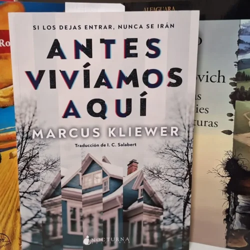 Antes vivíamos aquí de Marcus Kliewer (Nocturna, 2025)