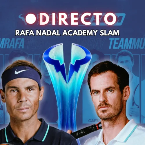 Rafa Nadal Academy Slam, en directo: regreso de Nadal a las pistas con Andy Murray como invitado al torneo